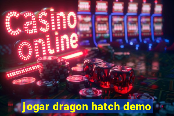 jogar dragon hatch demo